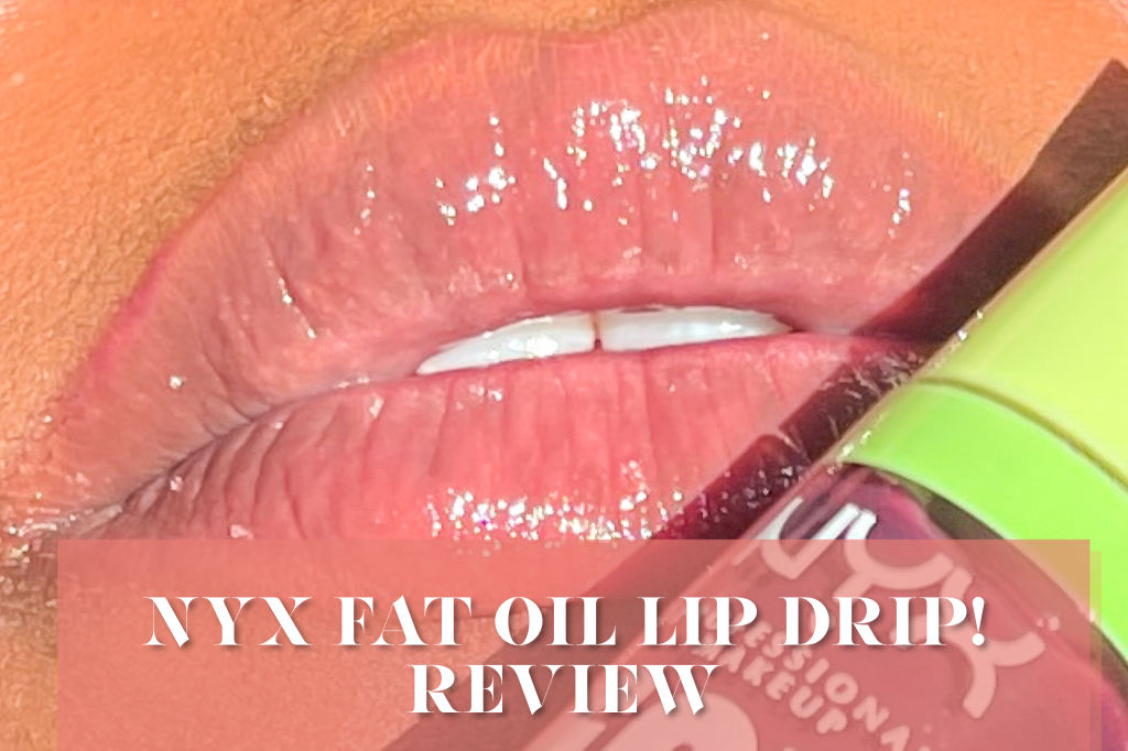 NYX Fat Oil Lip Drip Review